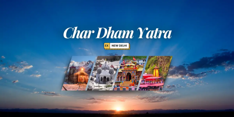Char Dham Yatra Package from Delhi: Everything You Need to Know